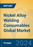 Nickel Alloy Welding Consumables Global Market Insights 2024, Analysis and Forecast to 2029, by Manufacturers, Regions, Technology, Application, Product Type- Product Image