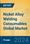 Nickel Alloy Welding Consumables Global Market Insights 2023, Analysis and Forecast to 2028, by Manufacturers, Regions, Technology, Application, Product Type - Product Image