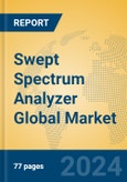 Swept Spectrum Analyzer Global Market Insights 2024, Analysis and Forecast to 2029, by Manufacturers, Regions, Technology, Application, Product Type- Product Image