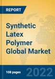 Synthetic Latex Polymer Global Market Insights 2022, Analysis and Forecast to 2027, by Manufacturers, Regions, Technology, Application- Product Image