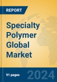 Specialty Polymer Global Market Insights 2023, Analysis and Forecast to 2028, by Manufacturers, Regions, Technology, Application, Product Type- Product Image