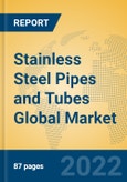 Stainless Steel Pipes and Tubes Global Market Insights 2022, Analysis and Forecast to 2027, by Manufacturers, Regions, Technology, Product Type- Product Image