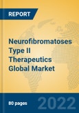 Neurofibromatoses Type II Therapeutics Global Market Insights 2022, Analysis and Forecast to 2027, by Manufacturers, Regions, Technology, Application- Product Image