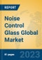 Noise Control Glass Global Market Insights 2023, Analysis and Forecast to 2028, by Manufacturers, Regions, Technology, Application, Product Type - Product Thumbnail Image