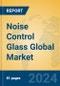 Noise Control Glass Global Market Insights 2023, Analysis and Forecast to 2028, by Manufacturers, Regions, Technology, Application, Product Type - Product Thumbnail Image