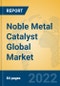 Noble Metal Catalyst Global Market Insights 2022, Analysis and Forecast to 2027, by Manufacturers, Regions, Technology, Application, Product Type - Product Image