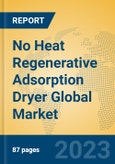 No Heat Regenerative Adsorption Dryer Global Market Insights 2023, Analysis and Forecast to 2028, by Manufacturers, Regions, Technology, Application, Product Type- Product Image