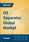 Oil Separator Global Market Insights 2023, Analysis and Forecast to 2028, by Manufacturers, Regions, Technology, Application, Product Type - Product Thumbnail Image