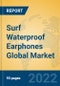 Surf Waterproof Earphones Global Market Insights 2022, Analysis and Forecast to 2027, by Manufacturers, Regions, Technology, Application, Product Type - Product Image
