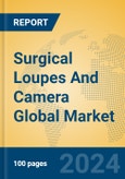 Surgical Loupes And Camera Global Market Insights 2024, Analysis and Forecast to 2029, by Manufacturers, Regions, Technology, Application, Product Type- Product Image
