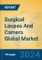 Surgical Loupes And Camera Global Market Insights 2024, Analysis and Forecast to 2029, by Manufacturers, Regions, Technology, Application, Product Type - Product Thumbnail Image