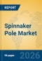 Spinnaker Pole Market Insights, Analysis and Forecast 2026-2031 - Product Thumbnail Image
