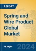 Spring and Wire Product Global Market Insights 2023, Analysis and Forecast to 2028, by Market Participants, Regions, Technology, Application, Product Type- Product Image