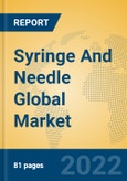Syringe And Needle Global Market Insights 2022, Analysis and Forecast to 2027, by Manufacturers, Regions, Technology, Application, Product Type- Product Image