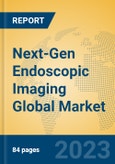 Next-Gen Endoscopic Imaging Global Market Insights 2023, Analysis and Forecast to 2028, by Manufacturers, Regions, Technology, Application, Product Type- Product Image