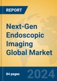 Next-Gen Endoscopic Imaging Global Market Insights 2023, Analysis and Forecast to 2028, by Manufacturers, Regions, Technology, Application, Product Type- Product Image