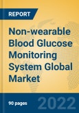 Non-wearable Blood Glucose Monitoring System Global Market Insights 2022, Analysis and Forecast to 2027, by Manufacturers, Regions, Technology, Application- Product Image