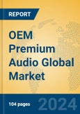 OEM Premium Audio Global Market Insights 2023, Analysis and Forecast to 2028, by Manufacturers, Regions, Technology, Application, Product Type- Product Image