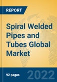 Spiral Welded Pipes and Tubes Global Market Insights 2022, Analysis and Forecast to 2027, by Manufacturers, Regions, Technology, Application, Product Type- Product Image
