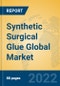 Synthetic Surgical Glue Global Market Insights 2022, Analysis and Forecast to 2027, by Manufacturers, Regions, Technology, Application, Product Type - Product Thumbnail Image