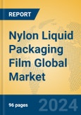 Nylon Liquid Packaging Film Global Market Insights 2024, Analysis and Forecast to 2029, by Manufacturers, Regions, Technology, Application, Product Type- Product Image