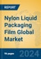 Nylon Liquid Packaging Film Global Market Insights 2024, Analysis and Forecast to 2029, by Manufacturers, Regions, Technology, Application, Product Type - Product Thumbnail Image