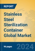 Stainless Steel Sterilization Container Global Market Insights 2024, Analysis and Forecast to 2029, by Manufacturers, Regions, Technology, Application, and Product Type- Product Image