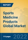 Sports Medicine Products Global Market Insights 2022, Analysis and Forecast to 2027, by Manufacturers, Regions, Technology, Application, Product Type- Product Image