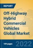 Off-Highway Hybrid Commercial Vehicles Global Market Insights 2022, Analysis and Forecast to 2027, by Manufacturers, Regions, Technology, Application, Product Type- Product Image
