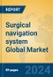 Surgical navigation system Global Market Insights 2024, Analysis and Forecast to 2029, by Manufacturers, Regions, Technology, Application, Product Type - Product Thumbnail Image