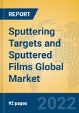 Sputtering Targets and Sputtered Films Global Market Insights 2022, Analysis and Forecast to 2027, by Market Participants, Regions, Technology, Product Type- Product Image