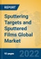 Sputtering Targets and Sputtered Films Global Market Insights 2022, Analysis and Forecast to 2027, by Market Participants, Regions, Technology, Product Type - Product Image