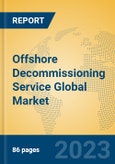 Offshore Decommissioning Service Global Market Insights 2023, Analysis and Forecast to 2028, by Market Participants, Regions, Technology, Application, Product Type- Product Image