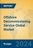 Offshore Decommissioning Service Global Market Insights 2023, Analysis and Forecast to 2028, by Market Participants, Regions, Technology, Application, Product Type- Product Image