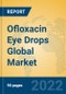 Ofloxacin Eye Drops Global Market Insights 2022, Analysis and Forecast to 2027, by Manufacturers, Regions, Technology, Application, Product Type - Product Thumbnail Image
