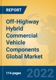 Off-Highway Hybrid Commercial Vehicle Components Global Market Insights 2022, Analysis and Forecast to 2027, by Manufacturers, Regions, Technology, Application, Product Type- Product Image