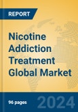 Nicotine Addiction Treatment Global Market Insights 2024, Analysis and Forecast to 2029, by Manufacturers, Regions, Technology, Application- Product Image