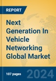 Next Generation In Vehicle Networking Global Market Insights 2024, Analysis and Forecast to 2029, by Manufacturers, Regions, Technology, Application, Product Type- Product Image