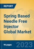 Spring Based Needle Free Injector Global Market Insights 2023, Analysis and Forecast to 2028, by Manufacturers, Regions, Technology, Application, Product Type- Product Image