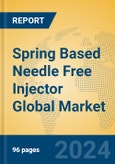 Spring Based Needle Free Injector Global Market Insights 2023, Analysis and Forecast to 2028, by Manufacturers, Regions, Technology, Application, Product Type- Product Image