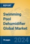 Swimming Pool Dehumidifier Global Market Insights 2024, Analysis and Forecast to 2029, by Manufacturers, Regions, Technology, Application, Product Type - Product Image