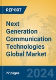 Next Generation Communication Technologies Global Market Insights 2024, Analysis and Forecast to 2029, by Manufacturers, Regions, Technology, Product Type- Product Image