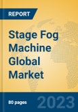 Stage Fog Machine Global Market Insights 2023, Analysis and Forecast to 2028, by Manufacturers, Regions, Technology, Application, Product Type- Product Image