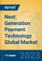 Next Generation Payment Technology Global Market Insights 2023, Analysis and Forecast to 2028, by Market Participants, Regions, Technology, Application, Product Type - Product Image