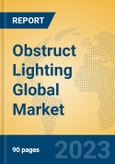 Obstruct Lighting Global Market Insights 2023, Analysis and Forecast to 2028, by Manufacturers, Regions, Technology, Application, Product Type- Product Image