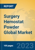 Surgery Hemostat Powder Global Market Insights 2023, Analysis and Forecast to 2028, by Manufacturers, Regions, Technology, Application, Product Type- Product Image