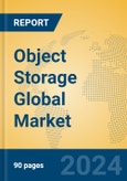 Object Storage Global Market Insights 2024, Analysis and Forecast to 2029, by Manufacturers, Regions, Technology, Product Type- Product Image
