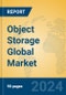 Object Storage Global Market Insights 2023, Analysis and Forecast to 2028, by Manufacturers, Regions, Technology, Product Type - Product Image