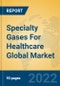 Specialty Gases For Healthcare Global Market Insights 2022, Analysis and Forecast to 2027, by Manufacturers, Regions, Technology, Application, Product Type - Product Image