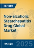 Non-alcoholic Steatohepatitis Drug Global Market Insights 2025, Analysis and Forecast to 2030, by Market Participants, Regions, Technology- Product Image